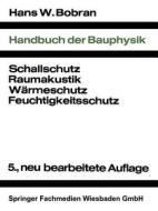 Handbuch Der Bauphysik di Hans W Bobran edito da Vieweg+teubner Verlag