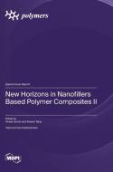 New Horizons in Nanofillers Based Polymer Composites II edito da MDPI AG