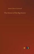 The Honor of the Big Snows di James Oliver Curwood edito da Outlook Verlag