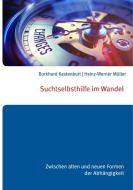Suchtselbsthilfe im Wandel di Burkhard Kastenbutt, Heinz-Werner Müller edito da Books on Demand