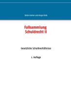 Fallsammlung Schuldrecht II di Stefan Greiner, Ansgar Kalle edito da Books on Demand