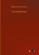 The Red Blooded di Edgar Beecher Bronson edito da Outlook Verlag