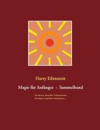 Magie für Anfänger  -  Sammelband III di Harry Eilenstein edito da Books on Demand
