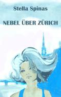 Nebel über Zürich di Stella Spinas edito da Books on Demand