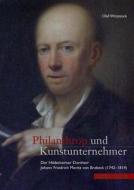 Philanthrop Und Kunstunternehmer: Der Hildesheimer Domherr Johann Friedrich Moritz Von Brabeck (1742-1814) di Olaf Wittstock edito da Schnell & Steiner