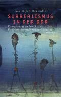 Surrealismus in der DDR di Gerrit-Jan Berendse edito da Wallstein Verlag GmbH