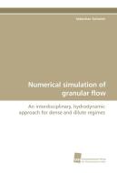 Numerical simulation of granular flow di Sebastian Schmidt edito da Südwestdeutscher Verlag für Hochschulschriften AG  Co. KG