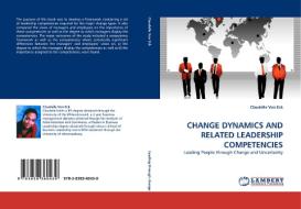CHANGE DYNAMICS AND RELATED LEADERSHIP COMPETENCIES di Claudelle Von Eck edito da LAP Lambert Acad. Publ.