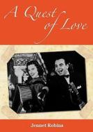 A Quest Of Love di Jennet Robins edito da Books On Demand