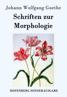 Schriften zur Morphologie di Johann Wolfgang Goethe edito da Hofenberg