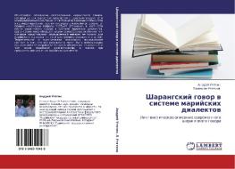 Sharangskij gowor w sisteme marijskih dialektow di Andrej Utqtin, Lüdmila Utqtina edito da LAP LAMBERT Academic Publishing