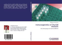 Immunogenetics of Thyroid Diseases di Abdelgadir Elmugadam edito da LAP Lambert Academic Publishing