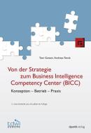 Von der Strategie zum Business Intelligence Competency Center (BICC) di Tom Gansor, Andreas Totok edito da Dpunkt.Verlag GmbH