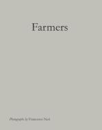Farmers di Francesco Neri, Jean-Paul Deridder edito da Hartmann Books
