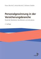 Personalgewinnung in der Versicherungsbranche di Klaus Bischof, Anita Bischof, Stefanie Steible edito da VVW-Verlag Versicherungs.
