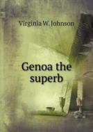 Genoa The Superb di Virginia W Johnson edito da Book On Demand Ltd.