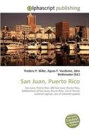 San Juan, Puerto Rico di Frederic P Miller, Agnes F Vandome, John McBrewster edito da Alphascript Publishing