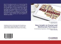 New Insight on Fractal and Multivariate Techniques di Farshad Darabi Golestan, Ardeshir Hezarkhani edito da LAP Lambert Academic Publishing
