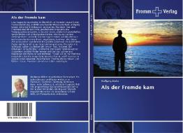 Als der Fremde kam di Wolfgang Müller edito da Fromm Verlag