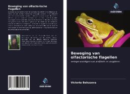 Beweging van olfactorische flagellen di Victoria Bekusova edito da Uitgeverij Onze Kennis
