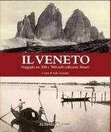 Veneto di Italo Zannier, Angelo Maggi edito da Alinari 24 Ore