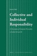Collective and Individual Responsibility: A Description of Corporate Personality in Ezekiel 18 and 20 di Jurrien Mol edito da BRILL ACADEMIC PUB