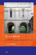 Secret Spaces: Sacred Treasuries in England 1066-1320 di Lesley Milner edito da BRILL ACADEMIC PUB