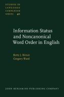 Information Status And Noncanonical Word Order In English di Betty J. Birner, Gregory Ward edito da John Benjamins Publishing Co