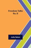 Freedom Talks No. II di Julia Seton edito da Alpha Editions