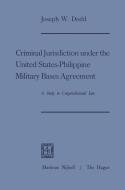 Criminal Jurisdiction under the United States-Philippine Military Bases Agreement di Joseph W. Dodd edito da Springer Netherlands