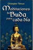 Meditaciones de Buda Para Cada Dia = The Buddha's Book of Daily Meditations di Christopher Titmuss edito da Quarzo