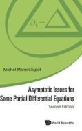 Asymptotic Issues for Some Partial Differential Equations (Second Edition) di Michel Marie Chipot edito da World Scientific Publishing Company