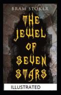 The Jewel of Seven Stars Illustrated di Bram Stoker edito da UNICORN PUB GROUP