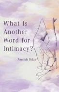 What is Another Word for Intimacy? di Amanda Baker edito da Yellow Arrow Publishing