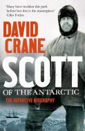 Scott of the Antarctic di David Crane edito da HarperCollins Publishers