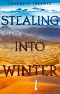 Stealing Into Winter di Graeme K. Talboys edito da VOYAGER