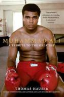Muhammad Ali: A Tribute to the Greatest di Thomas Hauser edito da HarperCollins Publishers