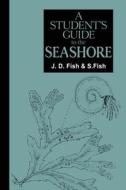 A Student's Guide to the Seashore di J. D. Fish edito da Springer Netherlands