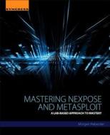 Mastering Nexpose And Metasploit di Morgan Habecker, James Broad, Andrew Bindner edito da Syngress Media,u.s.