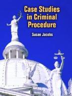 Case Studies in Criminal Procedure di Susan Jacobs edito da Prentice Hall
