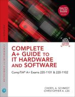 Complete A+ Guide To IT Hardware And Software di Christopher Lee, Cheryl Schmidt edito da Pearson Education (US)