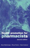 Health Promotion for Pharmacists di Alison Blenkinsopp, Rhona Panton, Claire Anderson edito da OUP Oxford