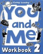 You and Me: 2: Workbook di Cathy Lawday edito da OUP Oxford