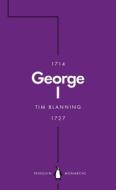 George I (Penguin Monarchs) di Tim Blanning edito da Penguin Books Ltd