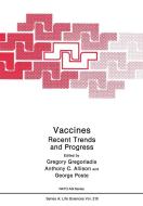 Vaccines: Recent Trends and Progress di NATO Advanced Study Institute on Vaccine, North Atlantic Treaty Organization edito da Springer