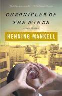 Chronicler of the Winds di Henning Mankell edito da VINTAGE