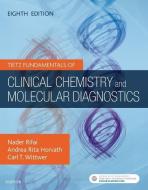 Tietz Fundamentals of Clinical Chemistry and Molecular Diagnostics di Nader Rifai, Andrea Rita Horvath, Carl T. Wittwer edito da Elsevier LTD, Oxford