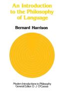 An Introduction to the Philosophy of Language di Bernard Harrison edito da Palgrave Macmillan