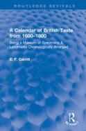 A Calendar Of British Taste From 1600-1800 di E. F. Carritt edito da Taylor & Francis Ltd