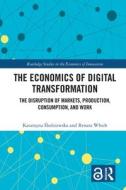 The Economics Of Digital Transformation di Katarzyna Sledziewska, Renata Wloch edito da Taylor & Francis Ltd
